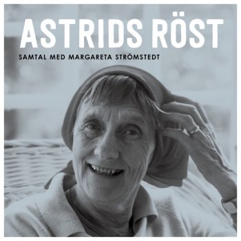 Astrid Lindgren Astrid som opinionsbildare - Del 1