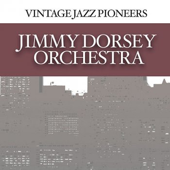 Jimmy Dorsey & His Orchestra I Understand