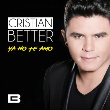 Cristian Better Ya No Te Amo