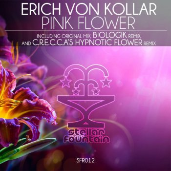 Erich von Kollar Pink Flower (C.R.E.C.C.A's Hypnotic Flower Remix)