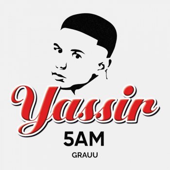 Yassir feat. grauu 5AM