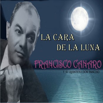 Francisco Canaro Cuando Llora la Milonga
