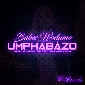 Babes Wodumo feat. Mampintsha & Campmasters Umphabazo