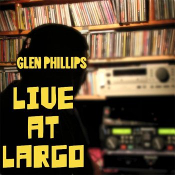 Glen Phillips Comes a Time