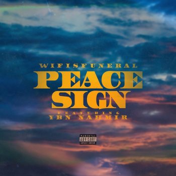 Wifisfuneral feat. YBN Nahmir Peace Sign