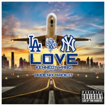 Kennedy Ward LA x NY Love (feat. Phoenix Made It)
