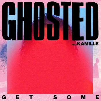 Ghosted Get Some