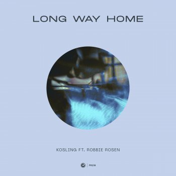 Kosling feat. Robbie Rosen Long Way Home - Extended Mix