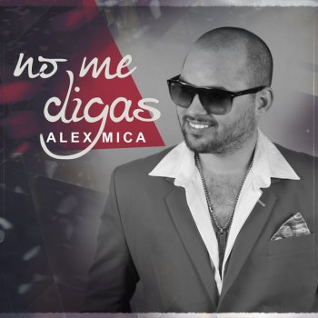 Alex Mica No Me Digas