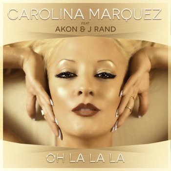 Carolina Marquez feat. Akon & J. Rand Oh La La La (Nick Peloso Edit Mix)