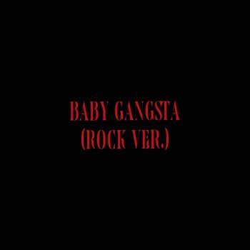 Xolidayboy Baby Gangsta (Rock Version)