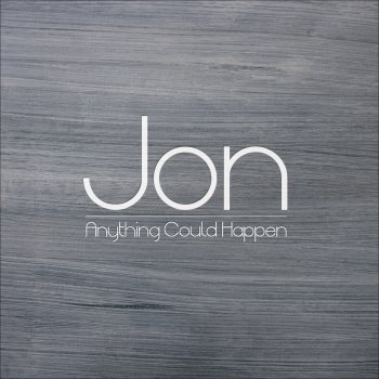 Jon Anything Could Happen
