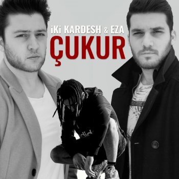 ikikardesh Çukur (feat. Eza)