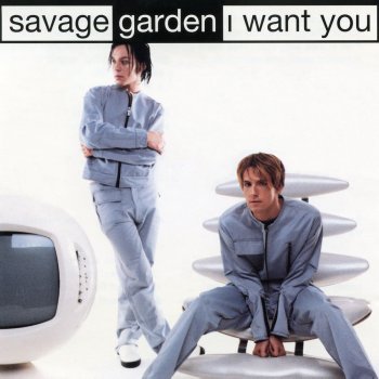 Savage Garden I Want You