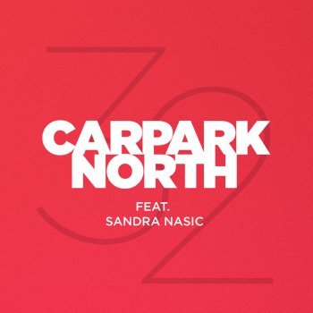 Carpark North feat. Sandra Nasic 32 - Radio Edit