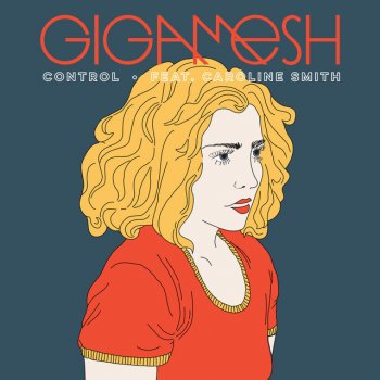 Gigamesh feat. Caroline Smith Control