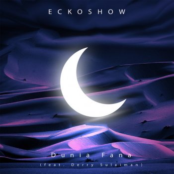 Ecko Show feat. Derry Sulaiman Dunia Fana (feat. Derry Sulaiman)