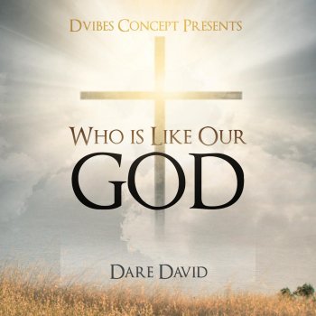 Dare David feat. Rna Messengers Who Is Like Our God