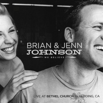 Brian & Jenn Johnson We Believe