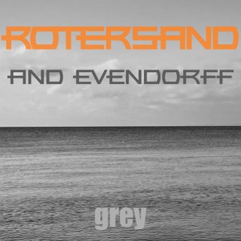 Rotersand feat. Evendorff Grey - Dark Grey