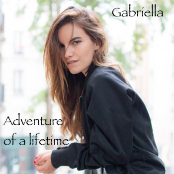 Gabriella Adventure of a Lifetime