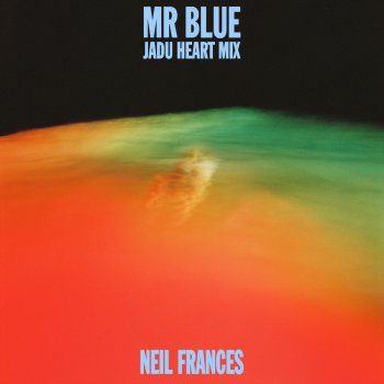 NEIL FRANCES feat. Jadu Heart Mr Blue - Jadu Heart Mix