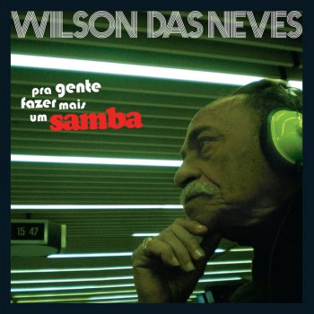 Wilson das Neves Pra Gente Fazer Mais um Samba