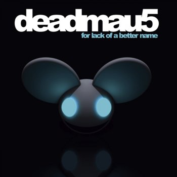 deadmau5 For Lack of a Better Name (Continuous Mix)