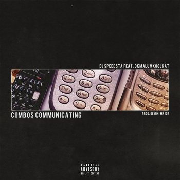 DJ Speedsta feat. Okmalumkoolkat Combos Communicating