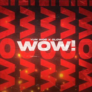 Yun Wob Wow! (feat. Slow)