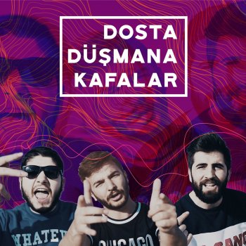 Kafalar feat. Ft Yener Çevik Dosta Düşmana Kafalar