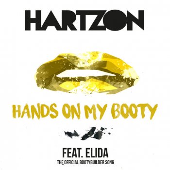 Hartzon feat. Elida Hands on My Booty (The Official Booty Builder Song)