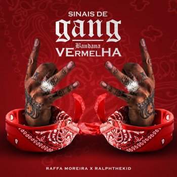 Raffa Moreira feat. RalphTheKiD Sinais de Gang / Bandana Vermelha