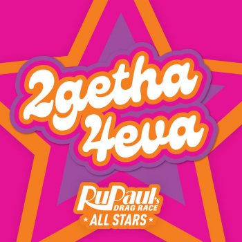 The Cast of RuPaul's Drag Race All Stars, Season 7 2getha 4eva (The Other Girls)