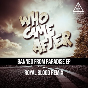 Who Came After Banned From Paradise - Original Mix