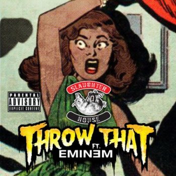Slaughterhouse feat. Eminem Throw That