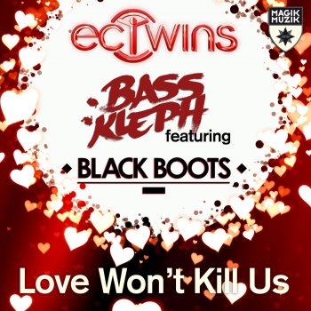 EC Twins & Bass Kleph feat. Black Boots Love Won't Kill Us