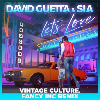 David Guetta feat. Sia, Fancy Inc & Vintage Culture Let's Love (feat. Sia) - Vintage Culture, Fancy Inc Remix; Extended
