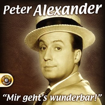 Peter Alexander Da geh’ ich zu Maxim