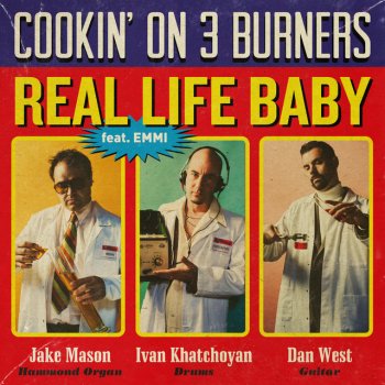 Cookin' On 3 Burners feat. Emmi Real Life Baby