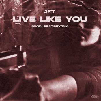 JFT Live Like You