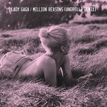 Lady Gaga Million Reasons (Andrelli Remix)