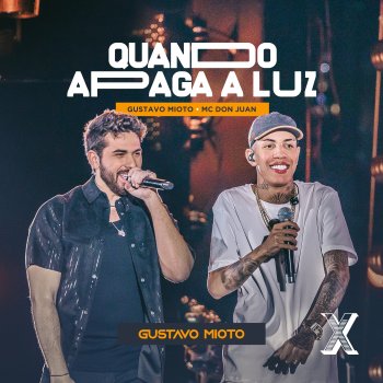 Gustavo Mioto feat. Mc Don Juan Quando Apaga A Luz (Ao Vivo)