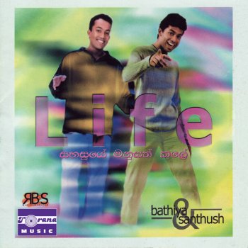 Bathiya & Santhush feat. Randhir Witana, Ashanthi De Alwis & Ranidu Lankage Life
