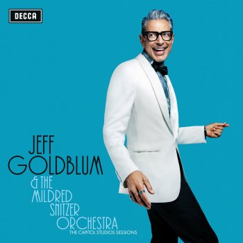 Jeff Goldblum & The Mildred Snitzer Orchestra feat. Haley Reinhart & Till Brönner My Baby Just Cares For Me (feat. Haley Reinhart) [Live]