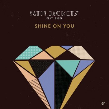 Satin Jackets feat. Esser Shine on You (radio edit)