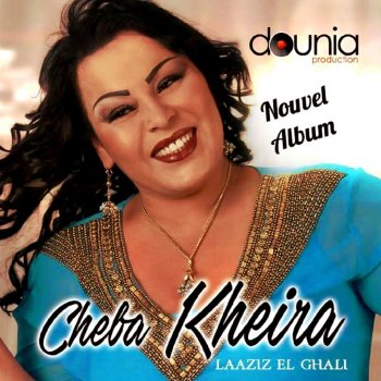Cheba Kheira Laaziz el ghali