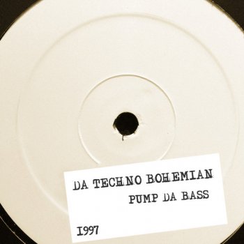 Da Techno Bohemian Pump Da Bass - Club Mix 1