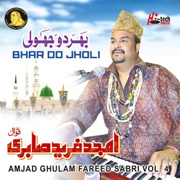 Amjad Ghulam Fareed Sabri Bhar Do Jholi Meri