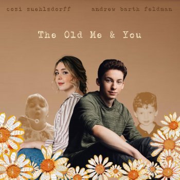 Cozi Zuehlsdorff feat. Andrew Barth Feldman The Old Me & You